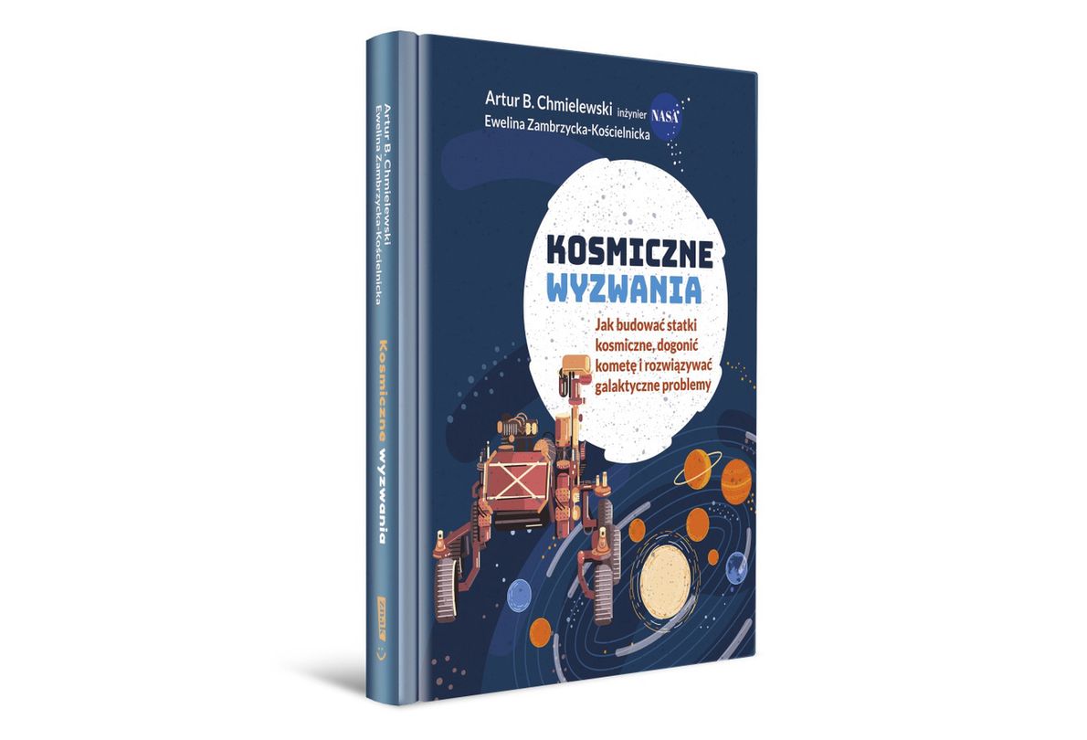 Książka &quot;Kosmiczne wyzwania. Jak budować statki kosmiczne, dogonić kometę i rozwiązywać galaktyczne problemy&quot; ukaże się 10 lutego nakładem wydawnictwa Znak